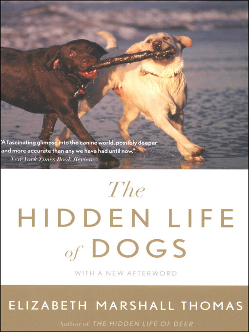 Title details for The Hidden Life of Dogs by Elizabeth Marshall Thomas - Available